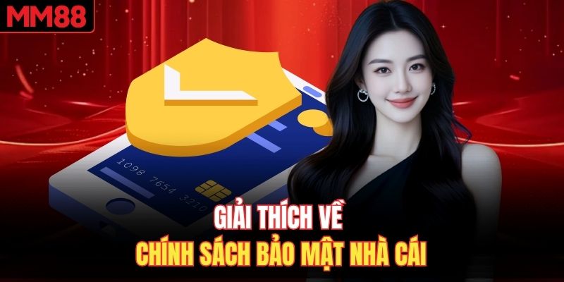 Giải thích về chính sách bảo mật nhà cái