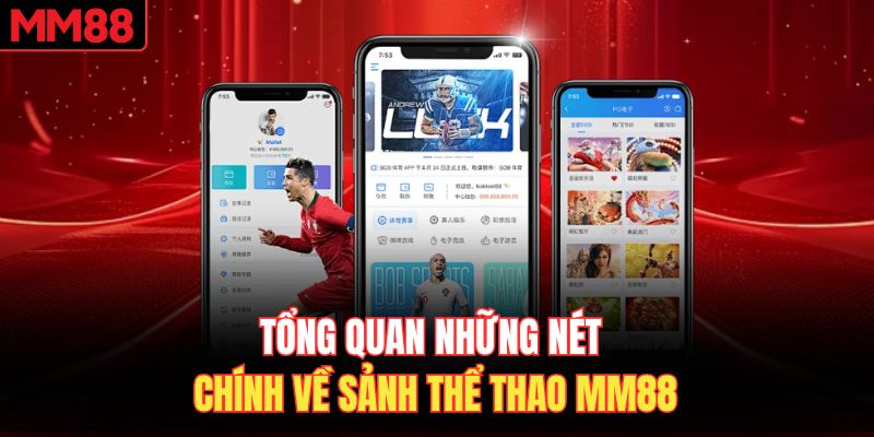 Tổng quan những nét chính về sảnh thể thao MM88